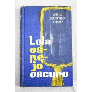 Lola, espejo oscuro - Fernández-Flórez, Darío.
